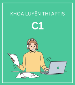 KHÓA LUYỆN THI APTIS C1 ONLINE