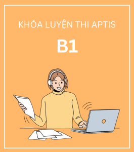 KHÓA LUYỆN THI APTIS B1 OFFLINE