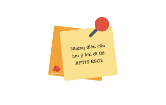 Những điều cần lưu ý khi đi thi APTIS ESOL